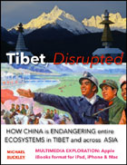 Tibet Disrupted: How China is Endangering Entire Ecosystems in Tibet and Across Asia