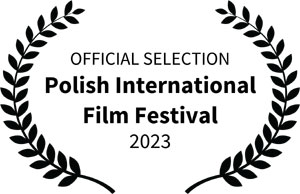 Official Selection Polish International Film Festival 2023