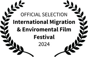 Official Selection International Migration & Environmental Film Festival 2024